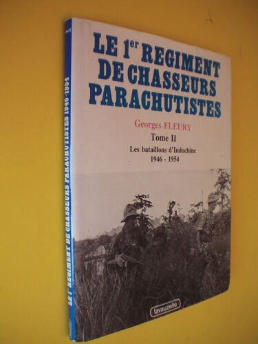 Le 1er Régiment De Chasseurs Parachutistes Tome 2 - Les Bataillons D'indochine