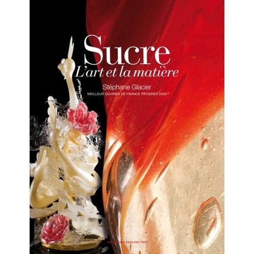 Sucre L'art Et La Matiere Par Stephane Glacier