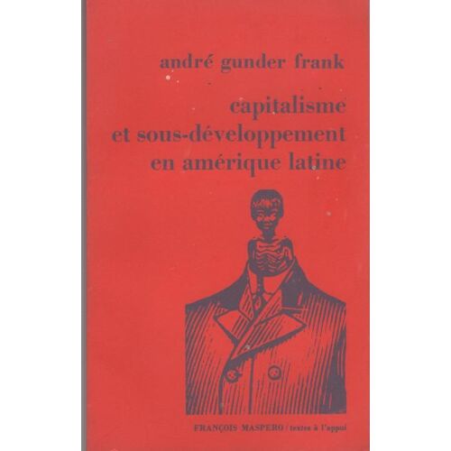 Capitalisme Et Sous-Developpement En Amerique Latine. Coll. Textes A L'appui