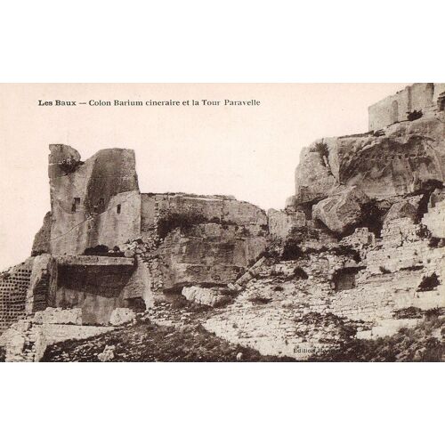 Carte Postale Ancienne, France, Bouches Du Rhône ( 13 ), Les Baux, Colon Barium Cineraire Et La Tour Paravelle
