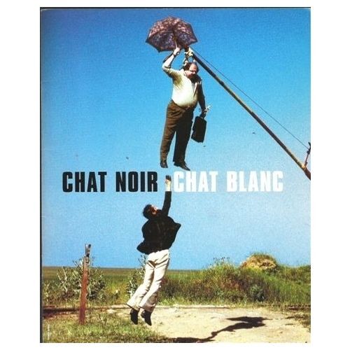Chat Noir Chat Blanc N° 1 : Dossier Presse/Press Book Film De Emir Kusturica Avec Bajram Severdzan, Srdan Todorovic, Branka Katic