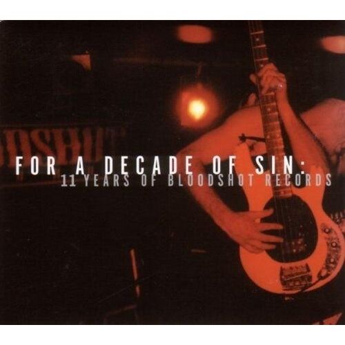 For A Decade Of Sin: 11 Years Of Bloodshot Records