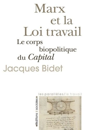 Marx Et La Loi Travail - Le Corps Biopolitique Du Capital