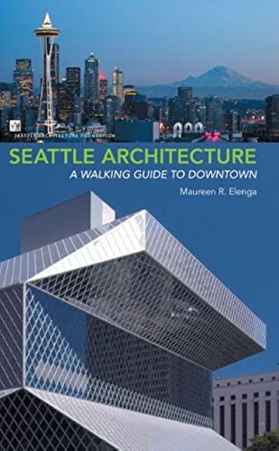 Seattle Architecture: A Walking Guide To Downtown