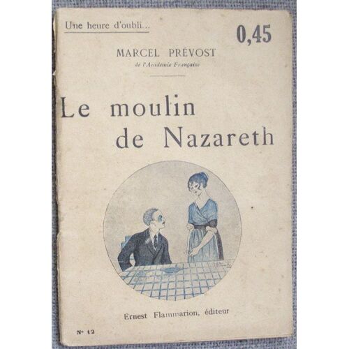 Le Moulin De Nazareth. Collection : Une Heure D'oubli N° 12