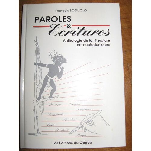 Paroles Et Ecritures, Anthologie De La Litterature Neo-Caledonienne