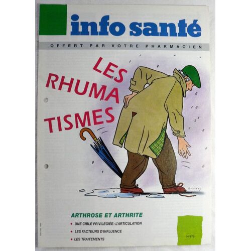 Info Santé - Octobre 1994 -  N° 179 : (Offert Chaque Mois Par Votre Pharmacien) - Les Rhumatismes : Arthrose & Arthrite/Cible Priviliégée : L'articulation/Les Facteurs D'influence & Traitements ...