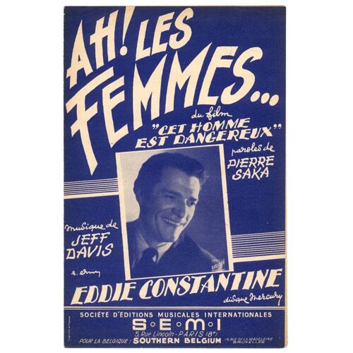 Ah ! Les Femmes !... (Chanson Du Film De Jean Sacha "Cet Homme Est Dangereux" - Pierre Saka / Jeff Davis) / Partition Originale 1953, 1ère Édition
