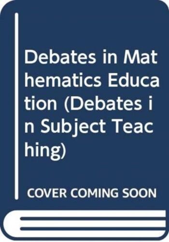 Debates In Mathematics Education