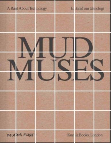 Mud Muses - A Rant About Technology