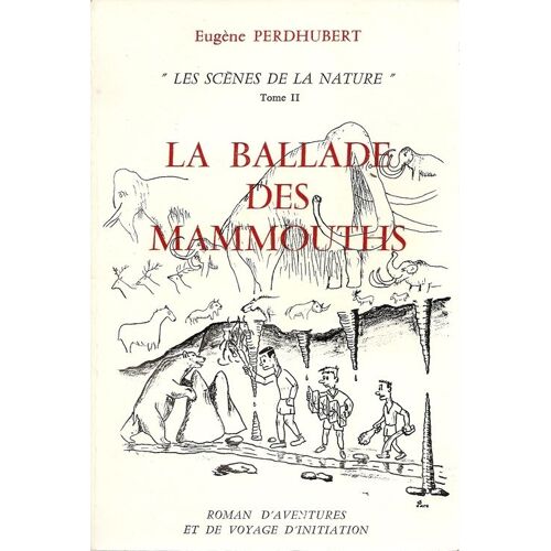 Les Scènes De La Nature - N° 2 - La Ballade Des Mammouths - Roman D'aventures Et De Voyage D'initiation