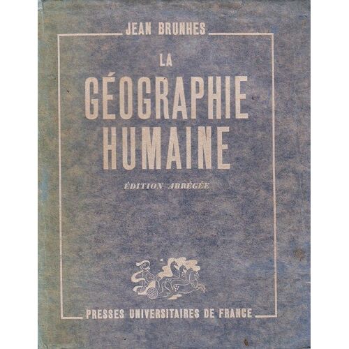 La Géographie Humaine. Edition Abrégée
