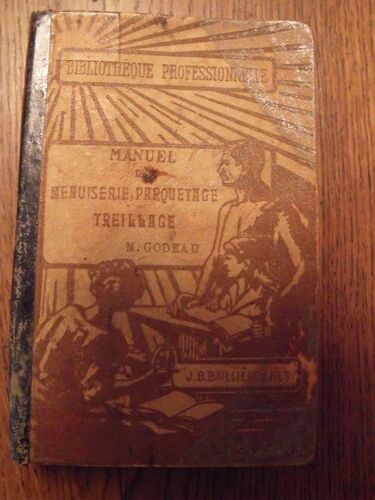 Manuel De Menuiserie, Parquetage, Treillage.