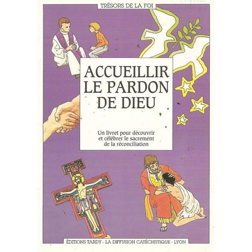 Trésors De La Foi  N° 00 : Accueillir Le Pardon De Dieu