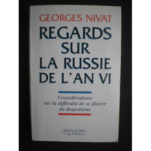 Regards Sur La Russie De L'an Vi - Considérations Sur La Difficulté De Se Libérer Du Despotisme
