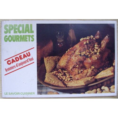 Le Savoir Cuisiner Des Femmes D Aujourd Hui - Special Gourmets