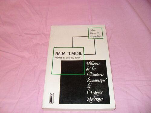 Histoire De La Littérature Romanesque De L'egypte Moderne. Préf. De Jacques Berque