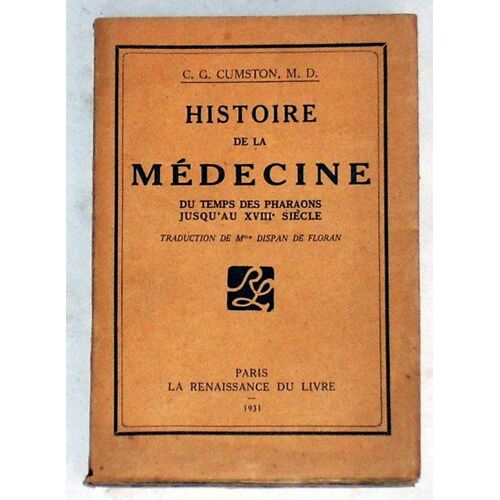 Histoire De La Medecine. Du Temps Des Pharaons Jusqu'au Xviiiè Siècle