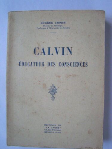 Calvin Educateur Des Consciences.