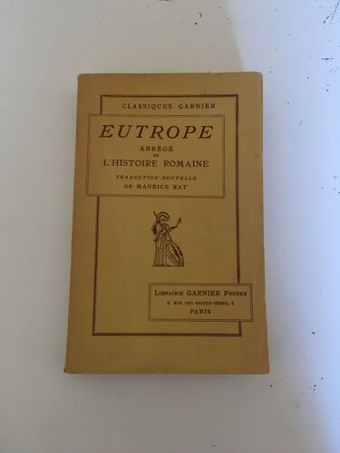 Eutrope - Abrégé De L' Histoire Romaine - Traduction Nouvelle Avec Introduction, ,Otes, Tables Et Index