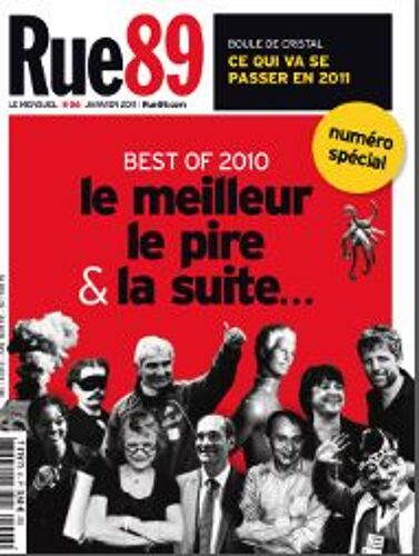 Rue 89  N° 6 : Best Of 2010 Le Meiilleur Le Pire Et La Suite