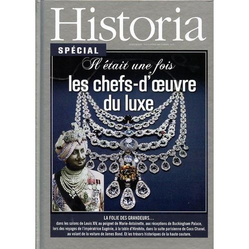 Historia Hors-Série N° 128 : Les Chefs-D'oeuvre Du Luxe
