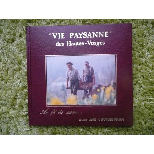 Vie Paysanne Des Hautes-Vosges, Au Fil Des Saisons