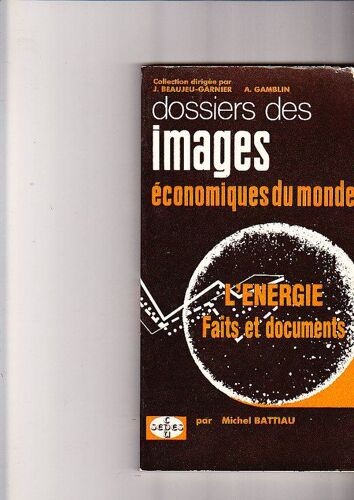 L'energie Faits Et Documents - Dossiers Des Images Économiques Du Monde