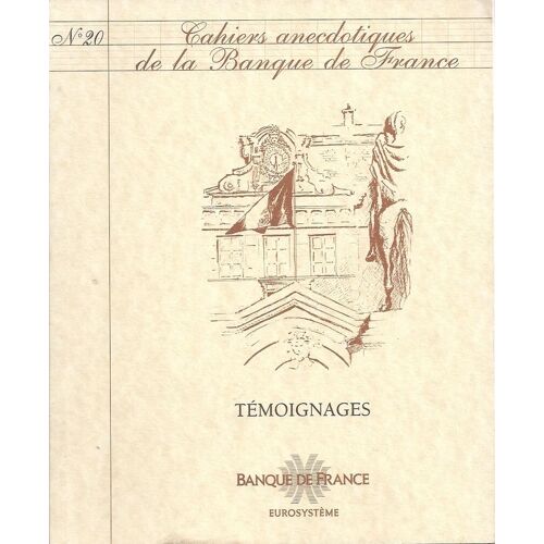 Cahiers Anecdotiques De La Banque De France  N° 20 : Temoignages