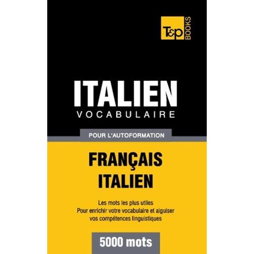 Vocabulaire Italien Pour L'autoformation - 5000 Mots