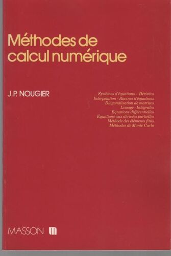 Méthodes De Calcul Numérique - Systèmes D'équations, Dérivées, Interpolations, Racines D'équations, Diagonalisation Des Matrices