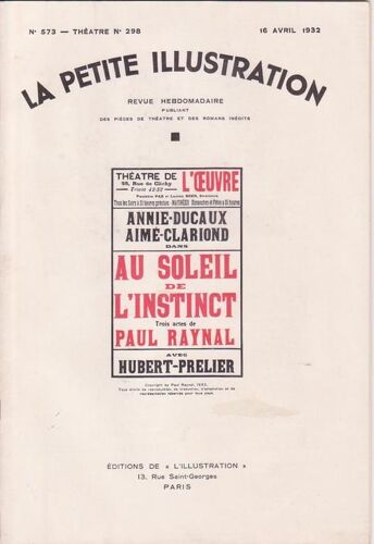 La Petite Illustration  N° 573 : Au Soleil De L'instinct - Tragédie En 3 Actes De Paul Raynal