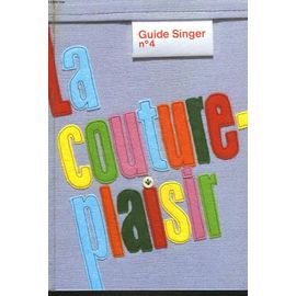 Guide Singer N°4 : La Couture Plaisir Relié