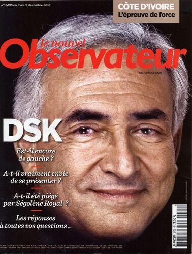 Le Nouvel Observateur  N° 2405 : Dsk Est-Il Encore De Gauche ? A-T-Il Vraiment Envie De Se Présenter ? A-T-Il Été Piégé Par Ségolène Royal ? Les Réponses À Toutes Vos Questions...