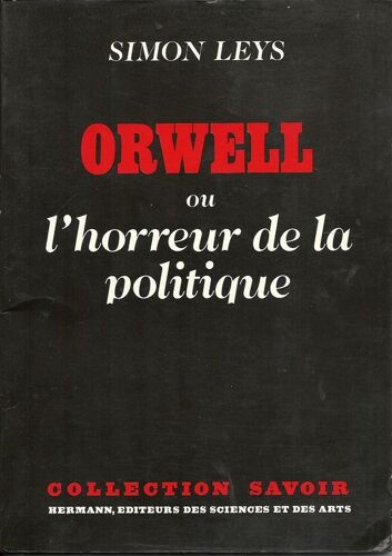 Orwell Ou L'horreur De La Politique
