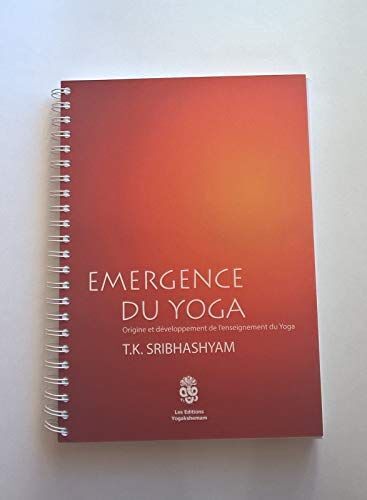 Emergence Du Yoga Origine Et Developpement De L'enseignement Du Yoga