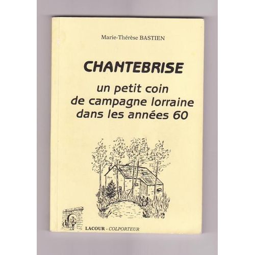 Chantebrise : Un Petit Coin De Campagne Lorraine Dans Les Annees 60