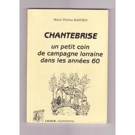 Chantebrise : Un Petit Coin De Campagne Lorraine Dans Les Annees 60