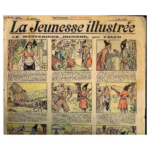 La Jeunesse Illustrée - N° 816 - 4 Mai 1919 - Le Mystérieux Inconnu Par Falco - La Revanche De Jehan Par Georges Herrez - Légende De La Chaine De Moustiers Par Valvérane - Le Cheval Du Placier - Un(...)