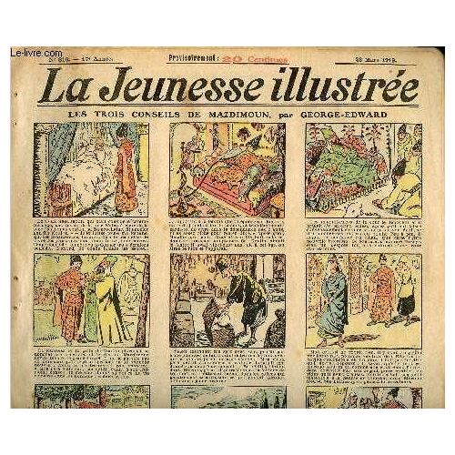 La Jeunesse Illustrée - N° 810 - 23 Mars 1919 - Les Trois Conseils De Mazdimoun Par Georges-Edward - Ellen Et Mary Par Falco - Le Loup De L Abandonné Par Quesnel - La Méthode De Julius Kraft - ...