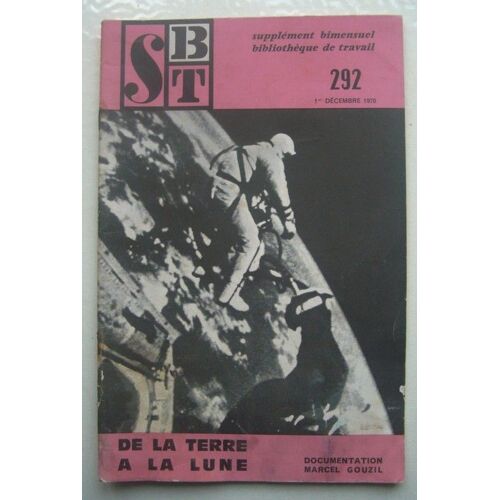 Bt Bibliothèque De Travail  : N° 292 : De La Terre À La Lune Supplément(Pédagogie Freinet Pour Le Travail Libre Des Enfants De 10 À 16ans)