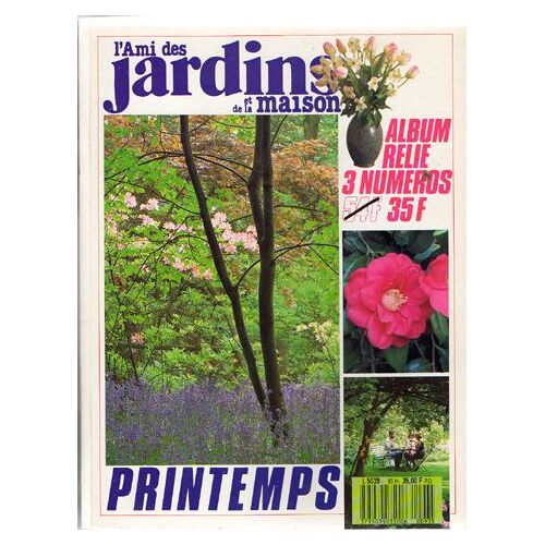 L'ami Des Jardins Et De La Maison  N° 720 : Printemps - Eté