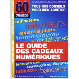 60 Millions De Consommateurs Hors-Série N° 152 : Guide Cadeaux Numeriques, Conseils Pour Bien Acheter: Ordi, Tv, Telephone, Musique, Jeux Video, Photo