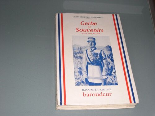 Gerbe De Souvenirs. (Ceux Des Autres), Racontés Par Un Baroudeur
