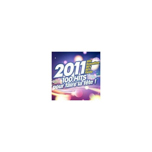2011 : 100 Hits Pour Faire La Fête