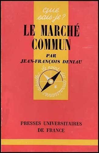 Le Marché Commun - Que Sais-Je N°778
