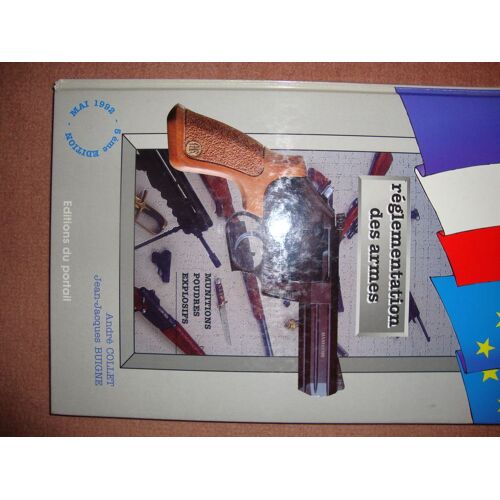 Réglementation Des Armes - Munitions, Poudres, Explosifs