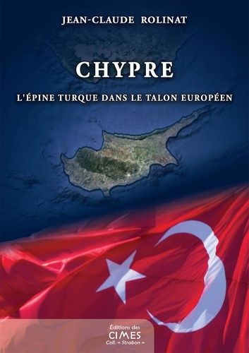 Chypre - L'épine Turque Dans Le Talon Européen