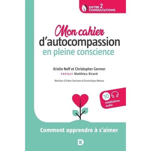 Mon Cahier D'autocompassion En Pleine Conscience