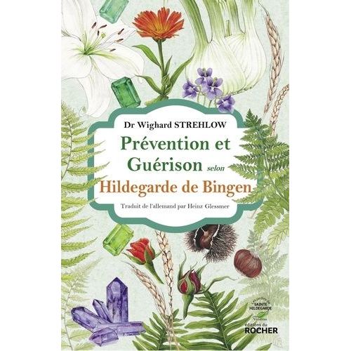 Prévention Et Guérison Selon Hildegarde De Bingen